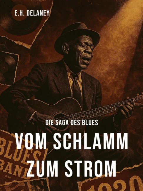 Vom Schlamm zum Strom - Die Saga des Blues - Eleanor Helena Delaney