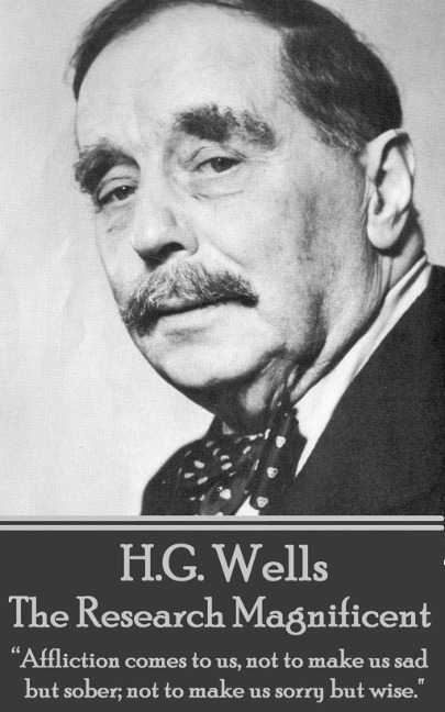 The Research Magnificent - H. G. Wells
