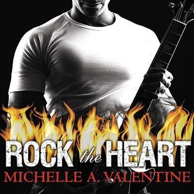 Rock the Heart Lib/E - Michelle A. Valentine