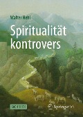 Cover-Bild zum Titel 'Spiritualität kontrovers' von 'Walter Hehl'