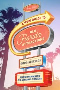 Cover-Bild zum Titel 'A New Guide to Old Florida Attractions' von 'Doug Alderson'