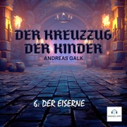 Cover-Bild zum Titel 'Der Kreuzzug der Kinder' von 'Andreas Galk, Christoph Cremer'