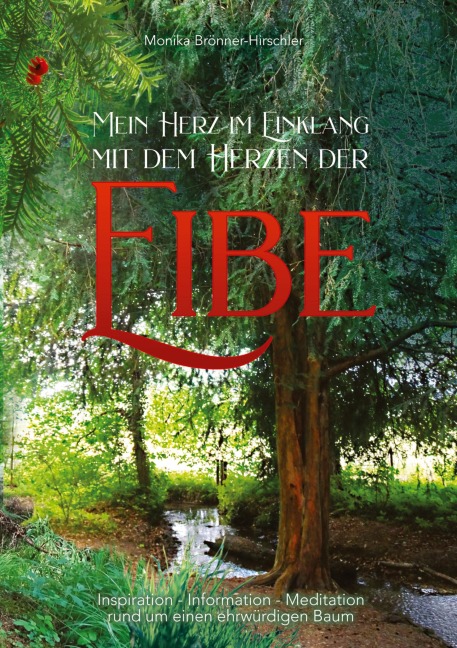 Mein Herz im Einklang mit dem Herzen der Eibe - Monika Brönner-Hirschler