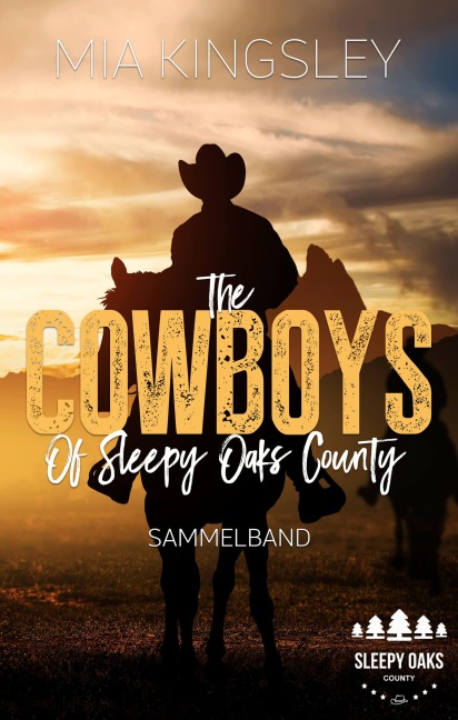 The Cowboys Of Sleepy Oaks County - Mia Kingsley