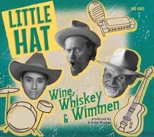 Wine,Whiskey & Wimmen - Little Hat