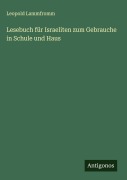 Cover-Bild zum Titel 'Lesebuch für Israeliten zum Gebrauche in Schule und Haus' von 'Leopold Lammfromm'
