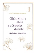 Cover-Bild zum Titel 'Glücklich allein die Seele, die liebt' von 'Johann Wolfgang von Goethe'