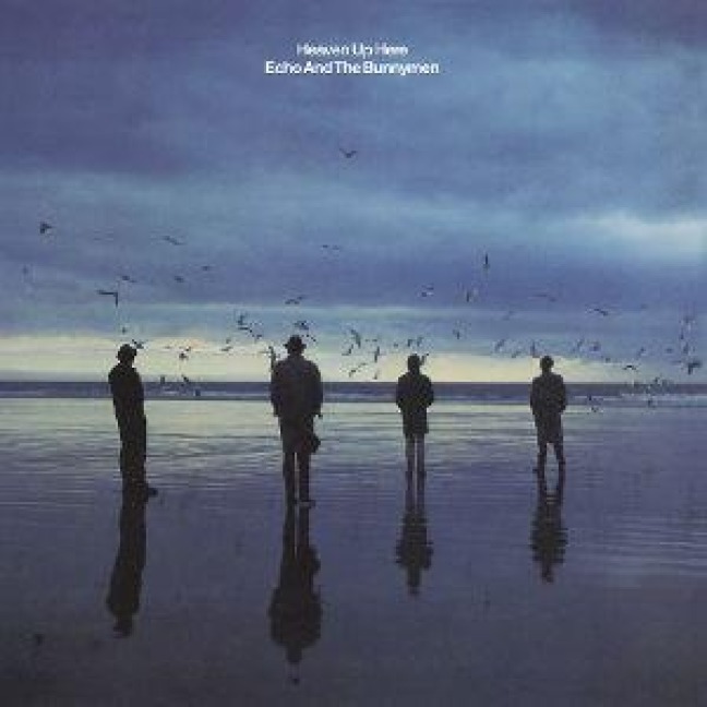 Heaven up Here - Echo & The Bunnymen