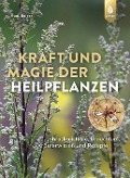 Cover-Bild zum Titel 'Kraft und Magie der Heilpflanzen' von 'Rudi Beiser'