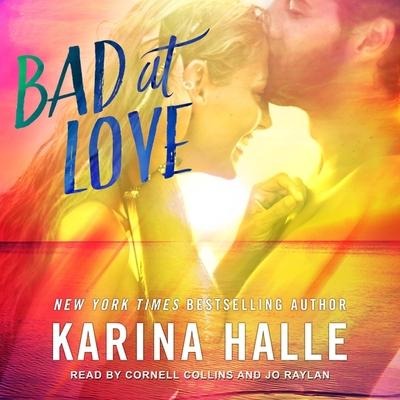Bad at Love Lib/E - Karina Halle