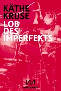 Cover-Bild zum Titel 'Lob des Imperfekts' von 'Käthe Kruse'