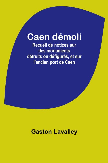 Caen démoli - Gaston Lavalley