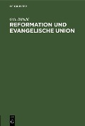 Cover-Bild zum Titel 'Reformation und Evangelische Union' von 'Otto Ritschl'