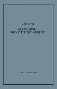 Allgemeine Konstitutionslehre - O. Naegeli