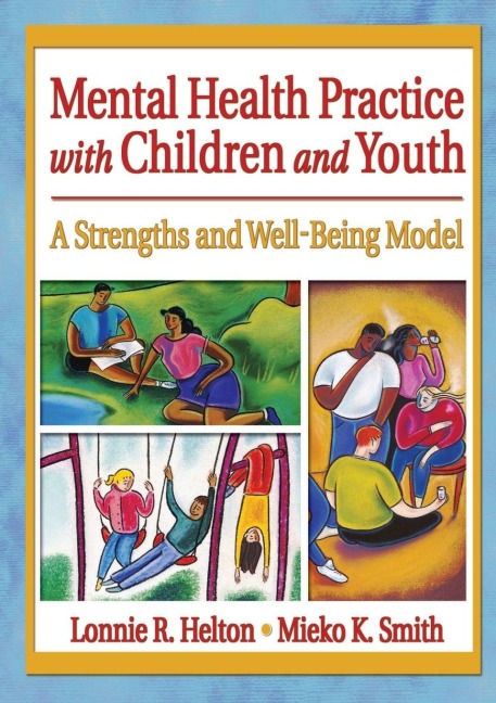 Mental Health Practice with Children and Youth - Mieko Kotake Smith, Lonnie R. Helton