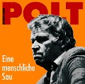 Cover-Bild zum Titel 'Eine menschliche Sau' von 'Gerhard Polt'