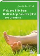 Cover-Bild zum Titel 'Wirksame Hilfe beim Restless-Legs-Syndrom (RLS)' von 'Manfred A. Ullrich'