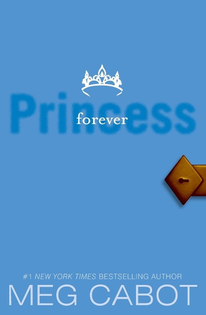 The Princess Diaries, Volume X: Forever Princess - Meg Cabot