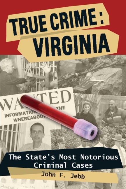 True Crime: Virginia - John F. Jebb