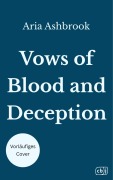 Cover-Bild zum Titel 'Vows of Blood and Deception' von 'Aria Ashbrook'