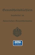 Cover-Bild zum Titel 'Gesundheitsbüchlein' von 'Kaiserlichen Gesundheitsamte'