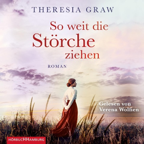 So weit die Störche ziehen (Die Gutsherrin-Saga 1) - Theresia Graw