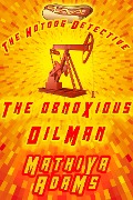 Cover-Bild zum Titel 'The Obnoxious Oilman (The Hot Dog Detective - A Denver Detective Cozy Mystery, #15)' von 'Mathiya Adams'