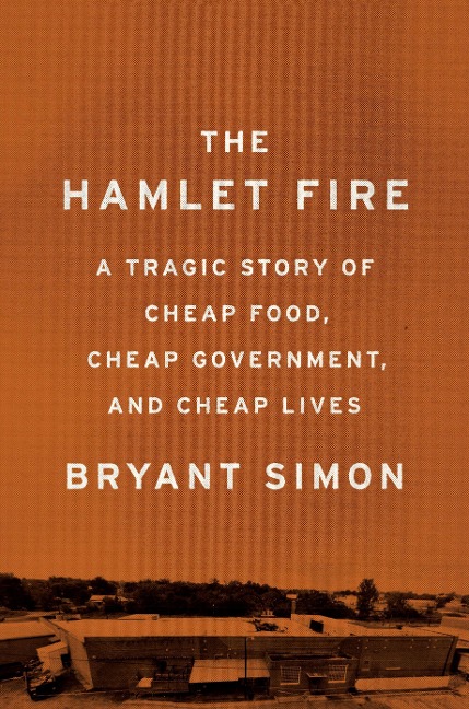 The Hamlet Fire - Bryant Simon