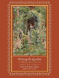 Writing the Garden: A Literary Conversation Across Two Centuries - Elizabeth Barlow Rogers