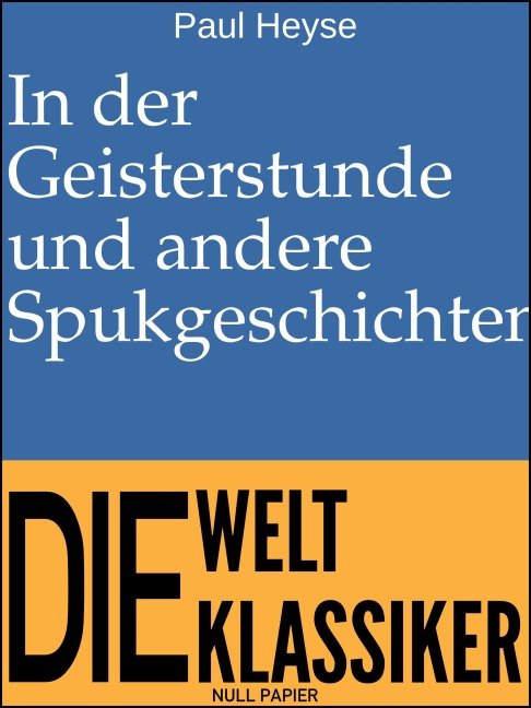 In der Geisterstunde und andere Spukgeschichten - Paul Heyse