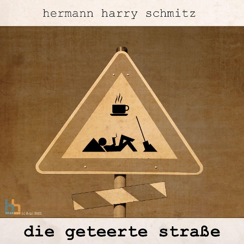 Die geteerte Straße - Hermann Harry Schmitz