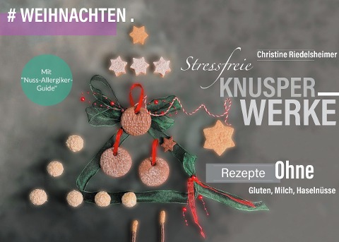 Stressfreie Knusperwerke - Christine Riedelsheimer