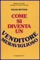 Cover-Bild zum Titel 'Come si diventa un venditore meraviglioso' von 'Frank Bettger'