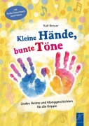Cover-Bild zum Titel 'Kleine Hände, bunte Töne' von 'Kati Breuer'