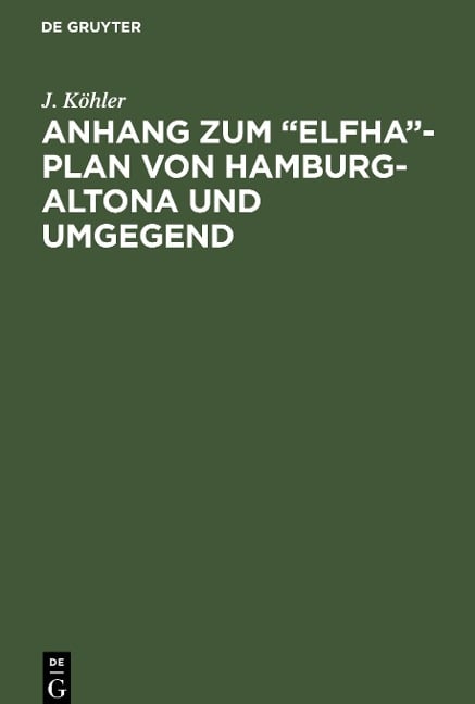 Anhang zum ¿Elfha¿-Plan von Hamburg-Altona und Umgegend - J. Köhler