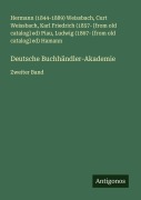 Cover-Bild zum Titel 'Deutsche Buchhändler-Akademie' von 'Hermann () Weissbach, Curt Weissbach, Karl Friedrich [from old catalog] ed) Piau, Ludwig [from old catalog] ed) Hamann'