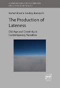 Cover-Bild zum Titel 'The Production of Lateness' von 'Rahel Rivera Godoy-Benesch'