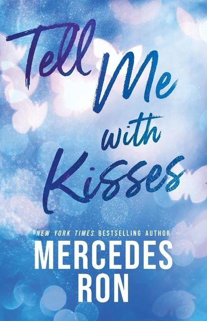 Tell Me with Kisses - Mercedes Ron