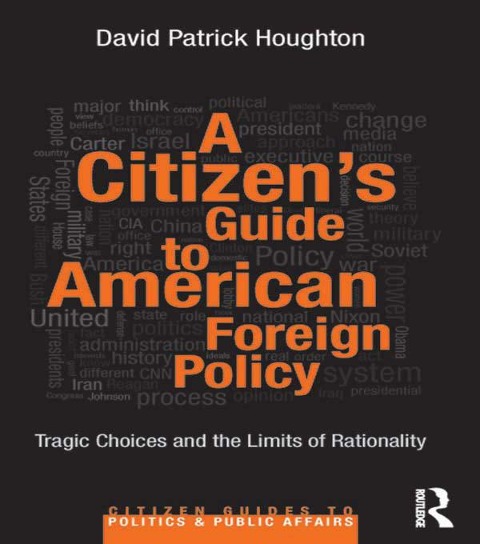 A Citizen's Guide to American Foreign Policy - David Patrick Houghton