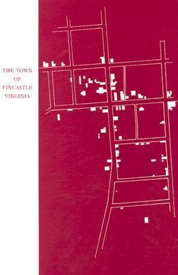 The Town of Fincastle, Virginia [With Map] - Frances J. Niederer