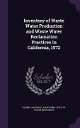 Cover-Bild zum Titel 'Inventory of Waste Water Production and Waste Water Reclamation Practices in California, 1972' von 'Charles F Kleine'