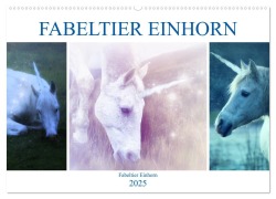 Fabeltier Einhorn (Wandkalender 2025 DIN A2 quer), CALVENDO Monatskalender - Liselotte Brunner-Klaus