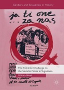 Cover-Bild zum Titel 'The Feminist Challenge to the Socialist State in Yugoslavia' von 'Zsófia Lóránd'