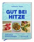 Cover-Bild zum Titel 'Gut bei Hitze' von 'Katharina Seiser'