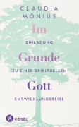Cover-Bild zum Titel 'Im Grunde Gott' von 'Claudia Mönius'