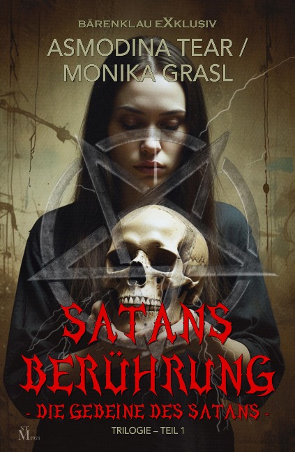 Satans Berührung - Trilogie, Teil 1: Die Gebeine des Satans - Asmodina Tear, Monika Grasl