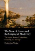 Cover-Bild zum Titel 'The State of Nature and the Shaping of Modernity' von 'Christopher Watkin'