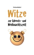 Cover-Bild zum Titel 'Witze zur Advents- und Weihnachtszeit' von 'Christian Hablützel'