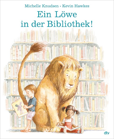 Ein Löwe in der Bibliothek! - Michelle Knudsen