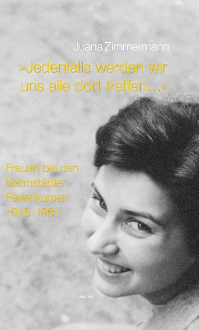 "Jedenfalls werden wir uns alle dort treffen..." - Juana Zimmermann